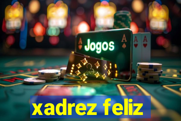 xadrez feliz